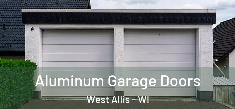 Aluminum Garage Doors West Allis - WI