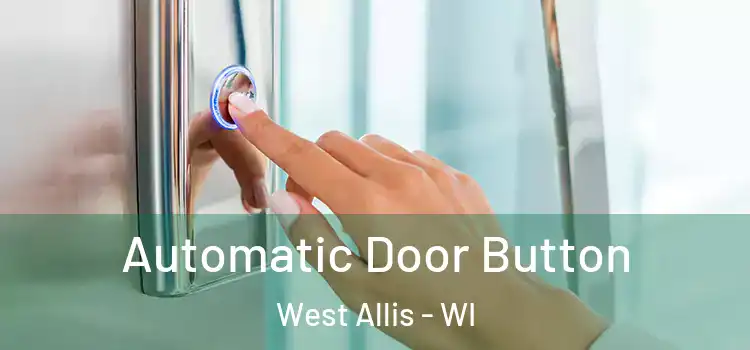  Automatic Door Button West Allis - WI