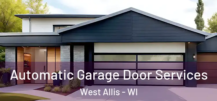  Automatic Garage Door Services West Allis - WI