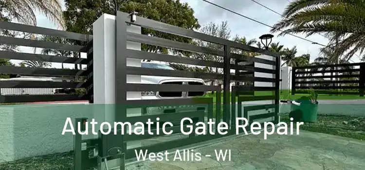  Automatic Gate Repair West Allis - WI