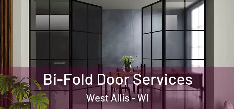 Bi-Fold Door Services West Allis - WI