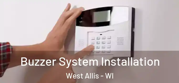  Buzzer System Installation West Allis - WI