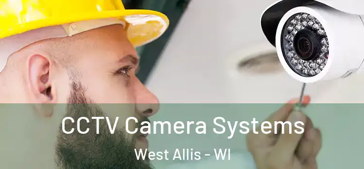  CCTV Camera Systems West Allis - WI