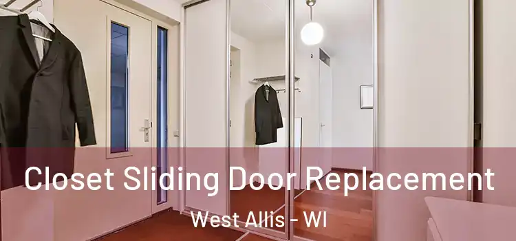  Closet Sliding Door Replacement West Allis - WI