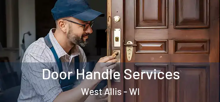 Door Handle Services West Allis - WI