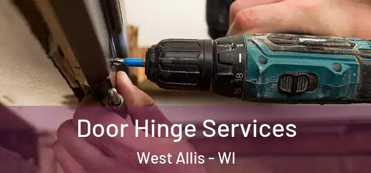 Door Hinge Services West Allis - WI