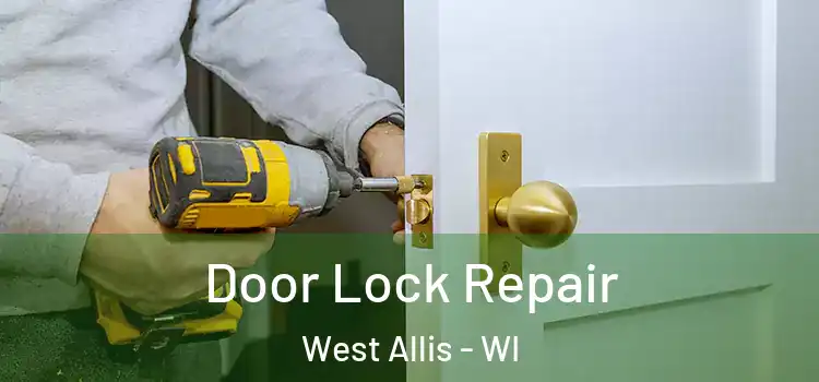  Door Lock Repair West Allis - WI