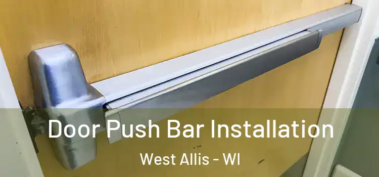  Door Push Bar Installation West Allis - WI