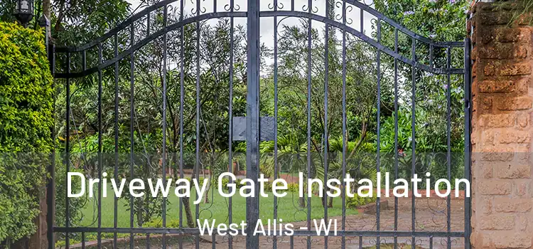 Driveway Gate Installation West Allis - WI