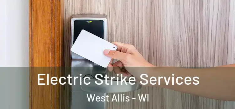 Electric Strike Services West Allis - WI