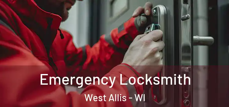  Emergency Locksmith West Allis - WI