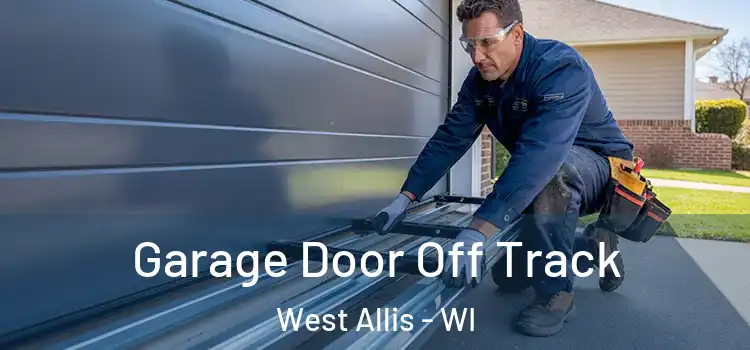  Garage Door Off Track West Allis - WI