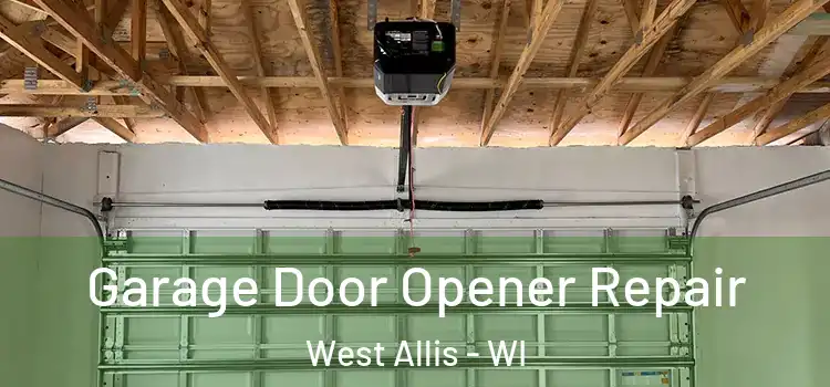  Garage Door Opener Repair West Allis - WI