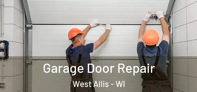  Garage Door Repair West Allis - WI