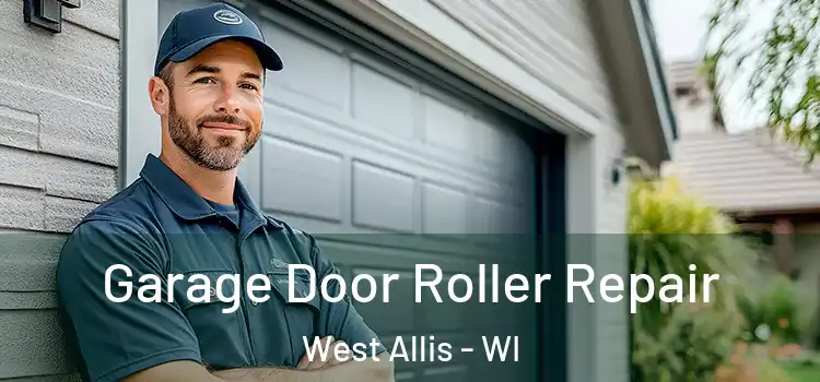  Garage Door Roller Repair West Allis - WI