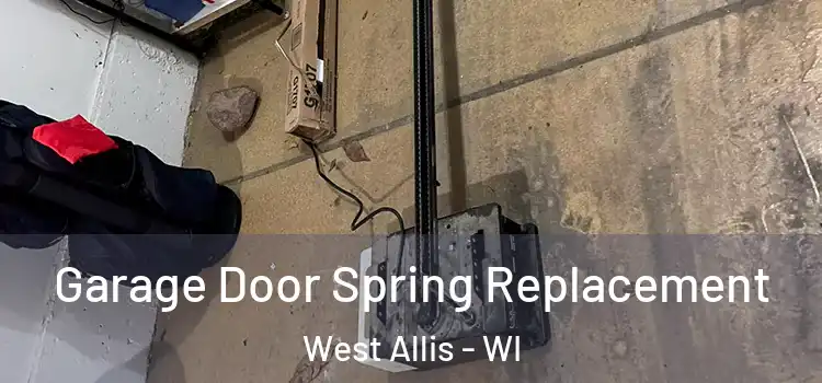  Garage Door Spring Replacement West Allis - WI