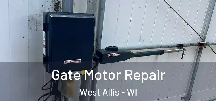 Gate Motor Repair West Allis - WI