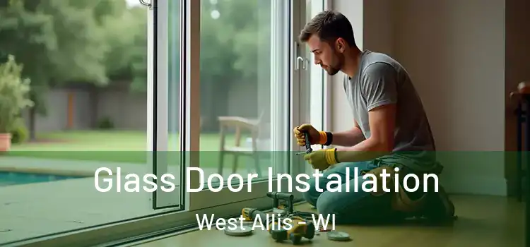 Glass Door Installation West Allis - WI