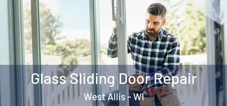  Glass Sliding Door Repair West Allis - WI