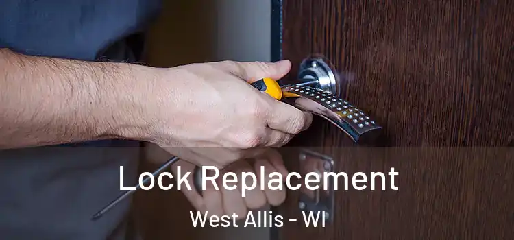  Lock Replacement West Allis - WI