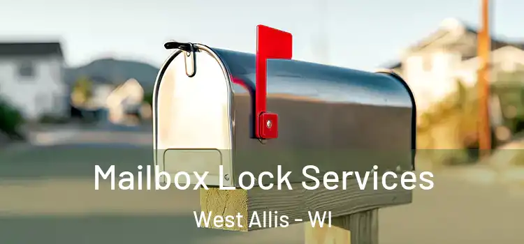  Mailbox Lock Services West Allis - WI