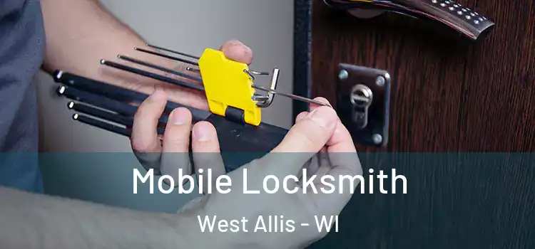  Mobile Locksmith West Allis - WI