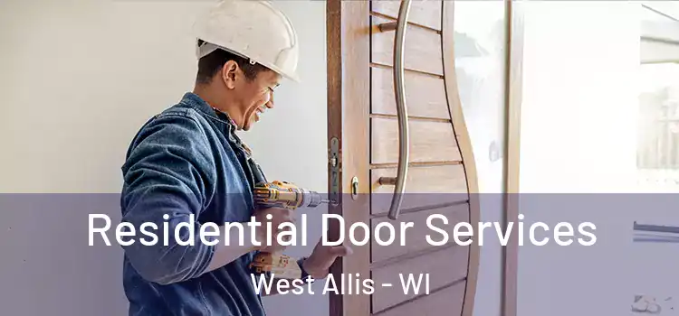 Residential Door Services West Allis - WI