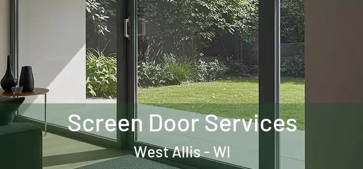  Screen Door Services West Allis - WI