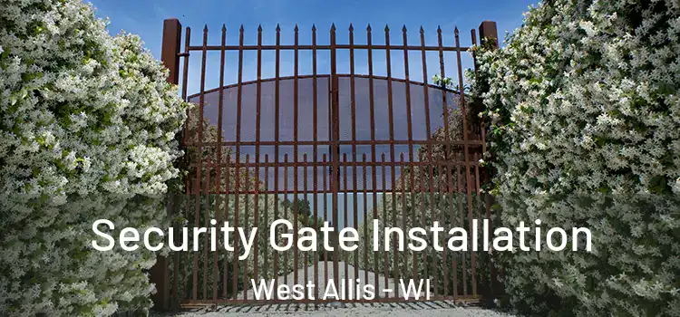  Security Gate Installation West Allis - WI