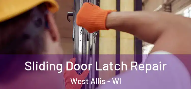  Sliding Door Latch Repair West Allis - WI