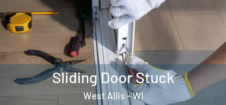  Sliding Door Stuck West Allis - WI