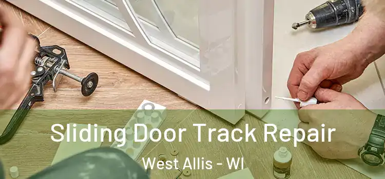  Sliding Door Track Repair West Allis - WI