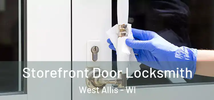 Storefront Door Locksmith West Allis - WI